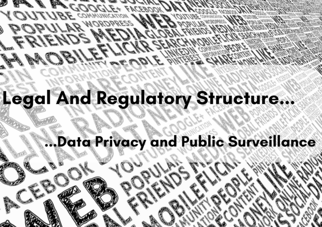 The Legal And Regulatory Structure Prevailing in the UK Related To Data Privacy And Public Surveillance